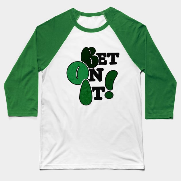 Bet On It! Baseball T-Shirt by SketchUps